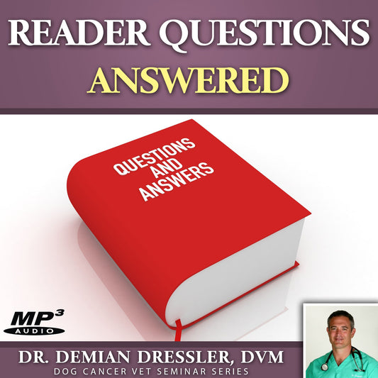 Dog Cancer Survival Guide Reader Questions Answered #2 [MP3]