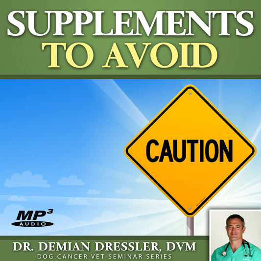 Dog Cancer Supplements to Avoid [MP3]