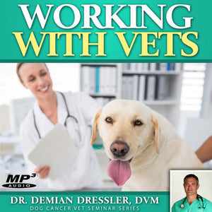 Working With Your Vets: Teaming with Your Veterinarian or Oncologist [MP3]